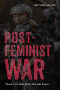 Postfeminist War : Women in the Media-Military-Industrial Complex (War Culture)