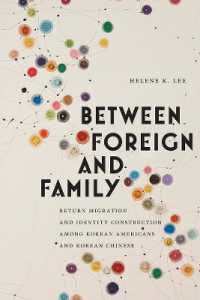 Between Foreign and Family : Return Migration and Identity Construction among Korean Americans and Korean Chinese (Asian American Studies Today)