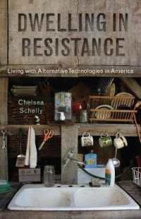 Dwelling in Resistance : Living with Alternative Technologies in America (Nature, Society, and Culture)