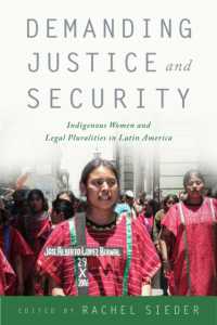Demanding Justice and Security : Indigenous Women and Legal Pluralities in Latin America