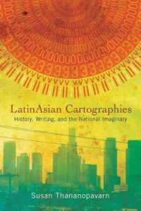 LatinAsian Cartographies : History, Writing, and the National Imaginary (Latinidad: Transnational Cultures in the United States)