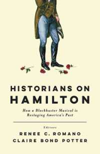 Historians on Hamilton : How a Blockbuster Musical Is Restaging America's Past