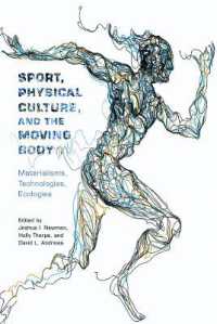 Sport, Physical Culture, and the Moving Body : Materialisms, Technologies, Ecologies (Critical Issues in Sport and Society)