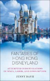 Fantasies of Hong Kong Disneyland : Attempted Indigenizations of Space, Labor, and Consumption