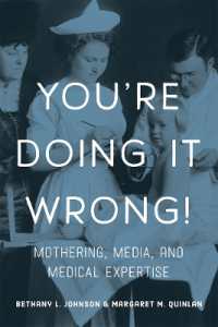 You're Doing it Wrong! : Mothering, Media, and Medical Expertise