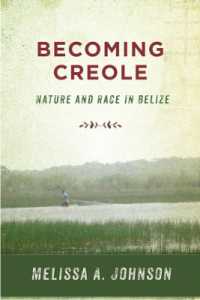 Becoming Creole : Nature and Race in Belize