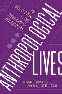 Anthropological Lives : An Introduction to the Profession of Anthropology
