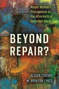 Beyond Repair? : Mayan Women's Protagonism in the Aftermath of Genocidal Harm