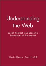 Understanding the Web : Social, Political, and Economic Dimensions of the Internet