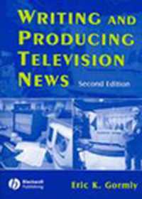 Writing and Producing Television News （2ND）