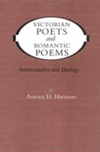 Victorian Poets and Romantic Poems (Victorian Literature & Culture)