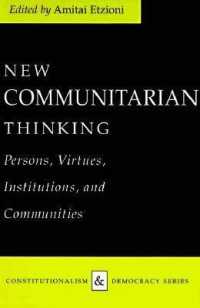 Ａ．エツィオーニ編／新・コミュニタリアン思想：人間、価値、制度とコミュニティ<br>New Communitarian Thinking : Persons, Virtues, Institutions and Communities (Constitutionalism and Democracy)