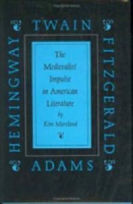 The Medievalist Impulse in American Literature : Twain, Adams, Fitzgerald and Hemingway