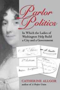 Parlor Politics : In Which the Ladies of Washington Help Build a City and a Government (Jeffersonian America)