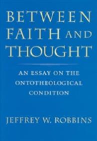 Between Faith and Thought : An Essay on the Ontotheological Condition (Studies in Religion & Culture)
