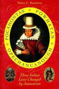 Pocahontas, Powhatan, Opechancanough : Three Indian Lives Changed by Jamestown