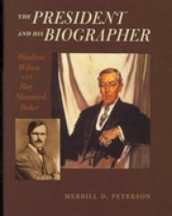 ウィルソン大統領と伝記作家<br>The President and His Biographer : Woodrow Wilson and Ray Stannard Baker