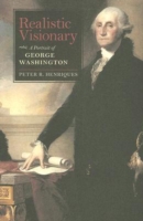 Realistic Visionary : A Portrait of George Washington