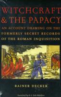 魔術と教皇制：ローマ異端審問の秘密文書から（英訳）<br>Witchcraft and the Papacy : An Account Drawing on the Formerly Secret Records of the Roman Inquisition (Studies in Early Modern Germany History)