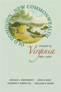 Old Dominion, New Commonwealth : A History of Virginia, 1607-2007