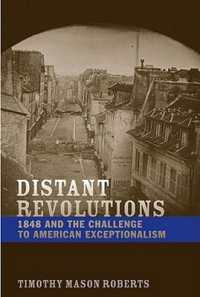 遠き革命：1848年とアメリカ例外主義への挑戦<br>Distant Revolutions : 1848 and the Challenge to American Exceptionalism (Jeffersonian America)