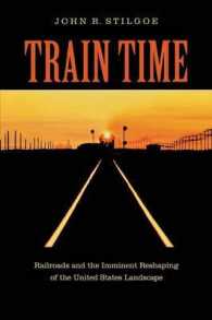 Train Time : Railroads and the Imminent Reshaping of the United States Landscape