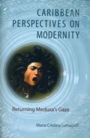 カリブから見たモダニティー：メデューサの呪いを脱して<br>Caribbean Perspectives on Modernity : Returning Medusa's Gaze (New World Studies)
