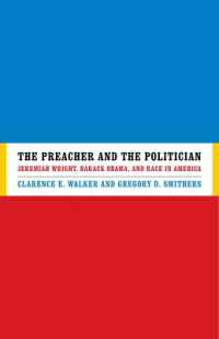 The Preacher and the Politician : Jeremiah Wright, Barack Obama, and Race in America
