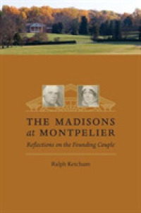 The Madisons at Montpelier : Reflections on the Founding Couple