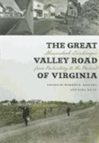 The Great Valley Road of Virginia : Shenandoah Landscapes from Prehistory to the Present (Center Books)