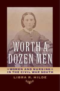 Worth a Dozen Men : Women and Nursing in the Civil War South (Nation Divided: New Studies in Civil War History) (A Nation Divided: New Studies in Civil War History)