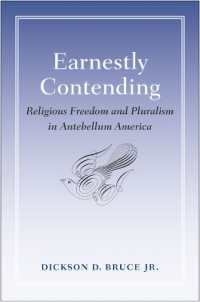 Earnestly Contending : Religious Freedom and Pluralism in Antebellum America
