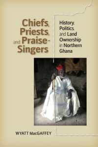 Chiefs, Priests and Praise-Singers : History, Politics, and Land Ownership in Northern Ghana