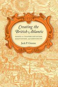 Creating the British Atlantic : Essays on Transplantation, Adaptation and Continuity (Early American Histories)
