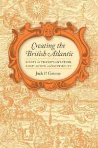 Creating the British Atlantic : Essays on Transplantation, Adaptation and Continuity (Early American Histories)