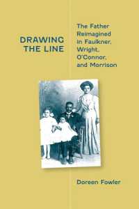 Drawing the Line : The Father Reimagined in Faulkner, Wright, O'Connor and Morrison