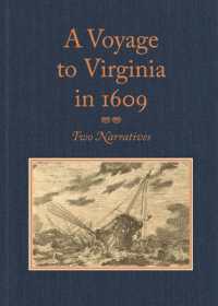 A Voyage to Virginia in 1609 : Two Narratives: Strachey's ''True Reportory'' and Jourdain's Discovery of the Bermudas （2ND）