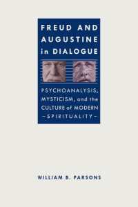 Freud and Augustine in Dialogue : Psychoanalysis, Mysticism and the Culture of Modern Spirituality (Studies in Religion and Culture)