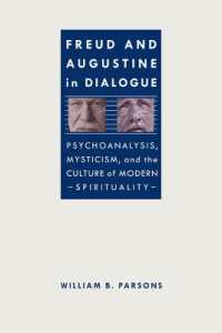 Freud and Augustine in Dialogue : Psychoanalysis, Mysticism and the Culture of Modern Spirituality (Studies in Religion and Culture)