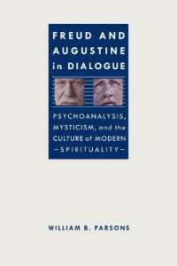 Freud and Augustine in Dialogue : Psychoanalysis, Mysticism and the Culture of Modern Spirituality (Studies in Religion and Culture)