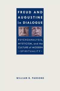 Freud and Augustine in Dialogue : Psychoanalysis, Mysticism and the Culture of Modern Spirituality (Studies in Religion and Culture)