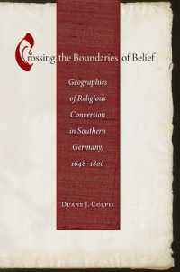 Crossing the Boundaries of Belief : Geographies of Religious Conversion in Southern Germany, 1648-1800  (Studies in Early Modern German History)