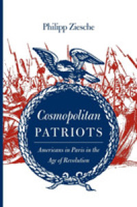 Cosmopolitan Patriots : Americans in Paris in the Age of Revolution  (Jeffersonian America)