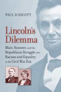 Lincoln's Dilemma : Blair, Sumner, and the Republican Struggle over Racism and Equality in the Civil War Era (A Nation Divided: Studies in the Civil War Era)