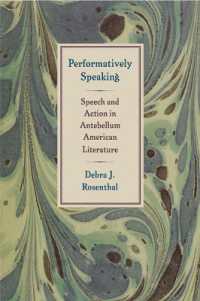 Performatively Speaking : Speech and Action in Antebellum American Literature