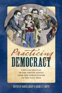 Practicing Democracy : Popular Politics in the United States from the Constitution to the Civil War