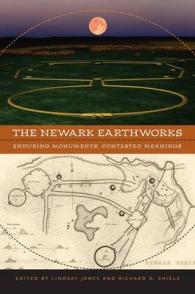 The Newark Earthworks : Enduring Monuments, Contested Meanings  (Studies in Religion and Culture)