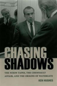 Chasing Shadows : The Nixon Tapes, the Chennault Affair, and the Origins of Watergate