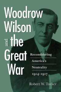Woodrow Wilson and the Great War : Reconsidering America's Neutrality, 1914-1917