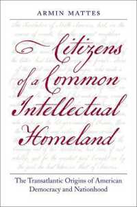 Citizens of a Common Intellectual Homeland : The Transatlantic Origins of American Democracy and Nationhood (Jeffersonian America)
